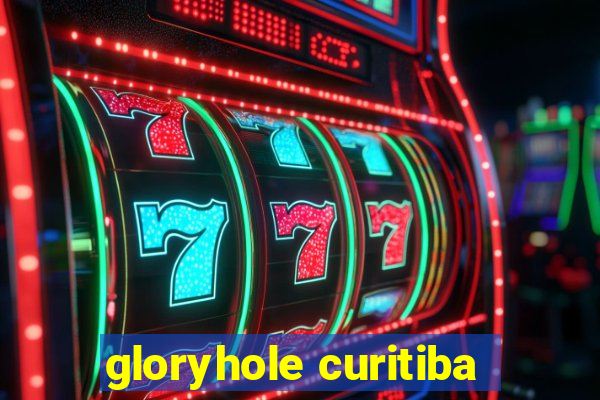 gloryhole curitiba